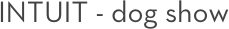INTUIT - dog show